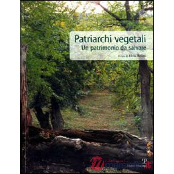 Patriarchi vegetali. Un patrimonio da salvare