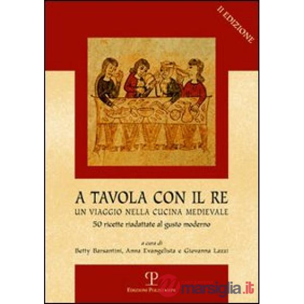 A tavola con il re. Un viaggio nella cucina medievale