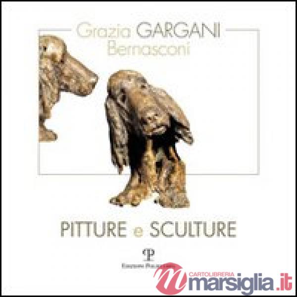Grazia Gargani Bernasconi. Pitture e sculture