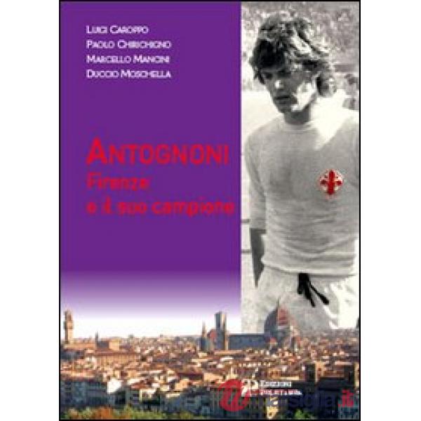 Antognoni. Firenze e il suo campione