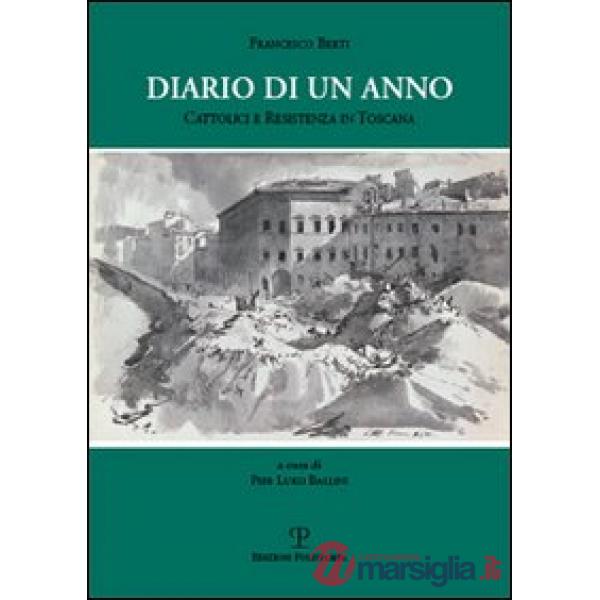 Diario di un anno. Cattolici e Resistenza in Toscana