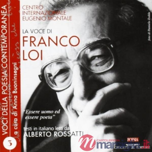 Voce di Franco Loi. Essere uomo ed essere poeta. Con CD (La)