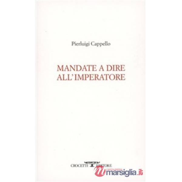 Mandate a dire all'imperatore