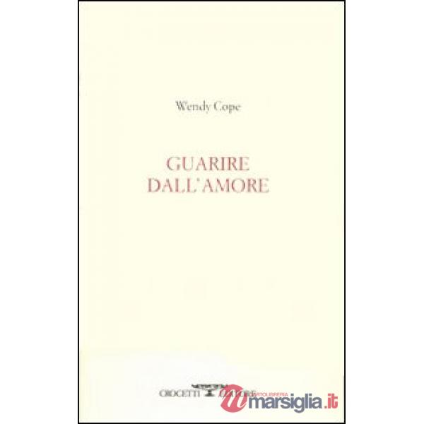 Guarire dall'amore. Testo inglese a fronte