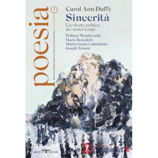Poesia. Rivista internazionale di cultura poetica. Nuova serie. Vol. 2: Carol Ann Duffy. Sincerità. L'avvilente politica dei nos
