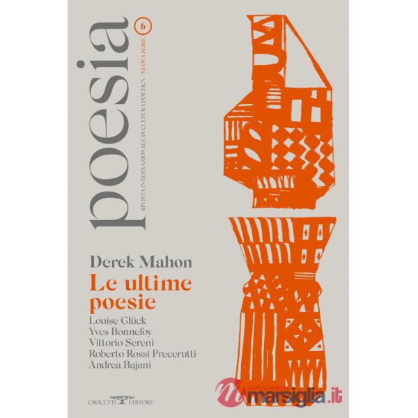 Poesia. Rivista internazionale di cultura poetica. Nuova serie. Vol. 6: Derek Mahon. Le ultime poesie