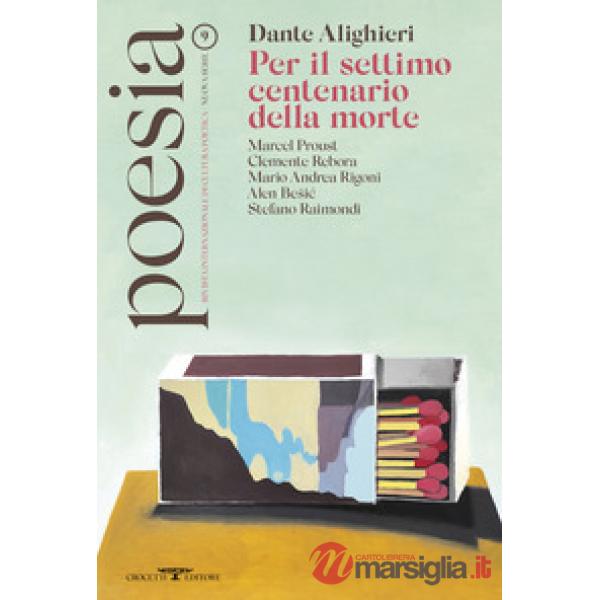 Poesia. Rivista internazionale di cultura poetica. Nuova serie. Vol. 9: Alighieri. Per il settimo centenario della morte