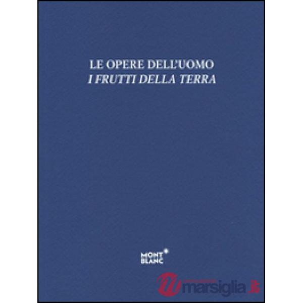 Opere dell'uomo, i frutti della terra (Le)