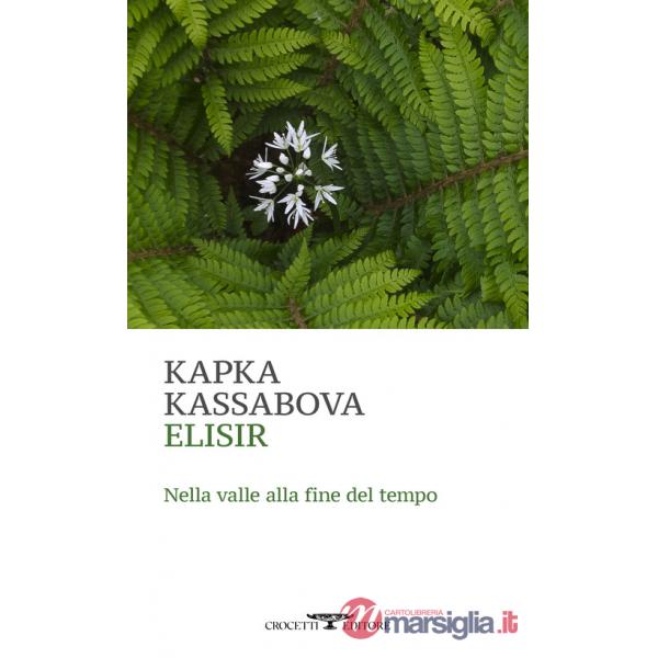 Elisir. Nella valle alla fine del tempo