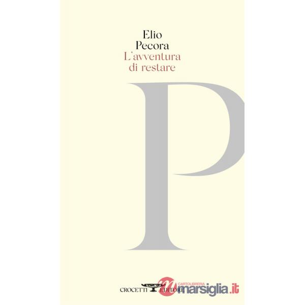Avventura di restare. Poesie 1970-2020 (L')