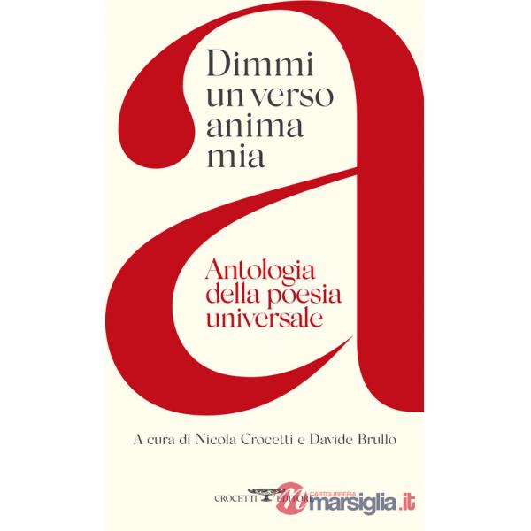 Dimmi un verso anima mia. Antologia della poesia universale