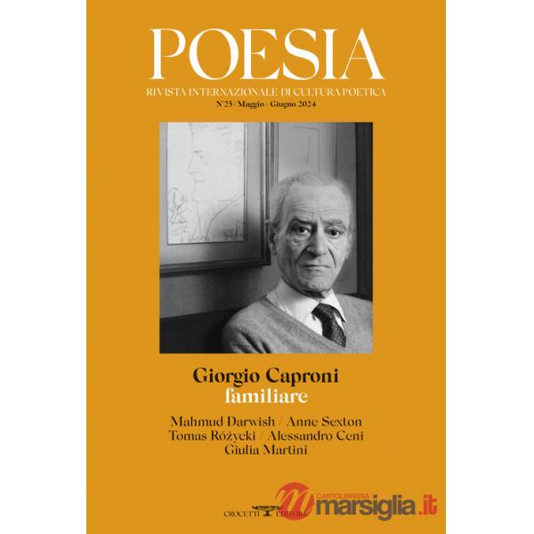 Poesia. Rivista internazionale di cultura poetica. Nuova serie. Vol. 25: Giorgio Caproni familiare