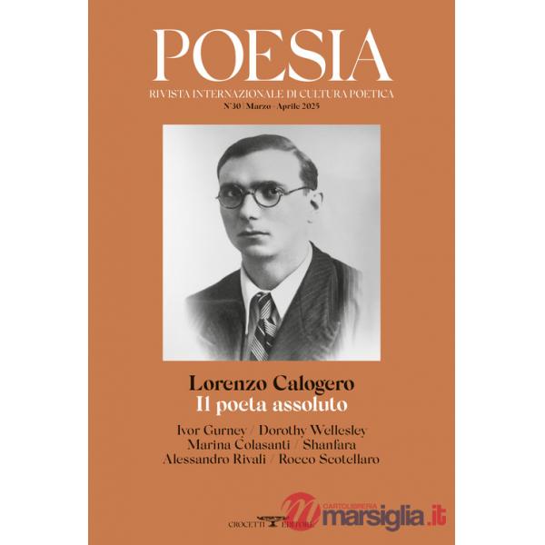 Poesia. Rivista internazionale di cultura poetica. Nuova serie (2025). Vol. 30: Lorenzo Calogero. Il poeta assoluto