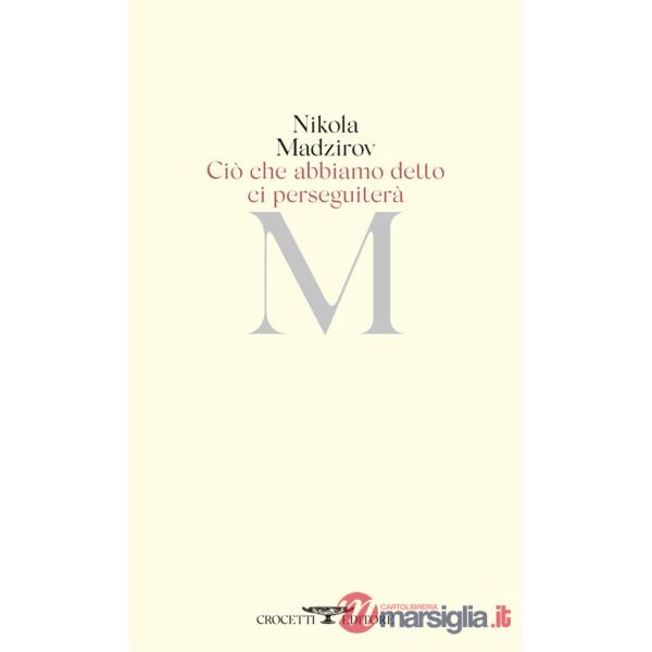 Ciò che abbiamo detto ci perseguiterà. Testo originale a fronte