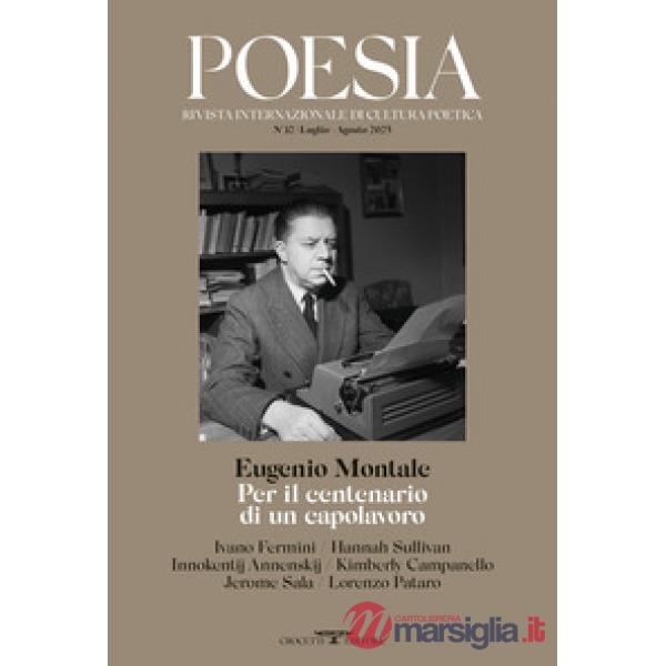 Poesia. Rivista internazionale di cultura poetica. Nuova serie (2025). Vol. 32: Eugenio Montale. Per il centenario di un capolav
