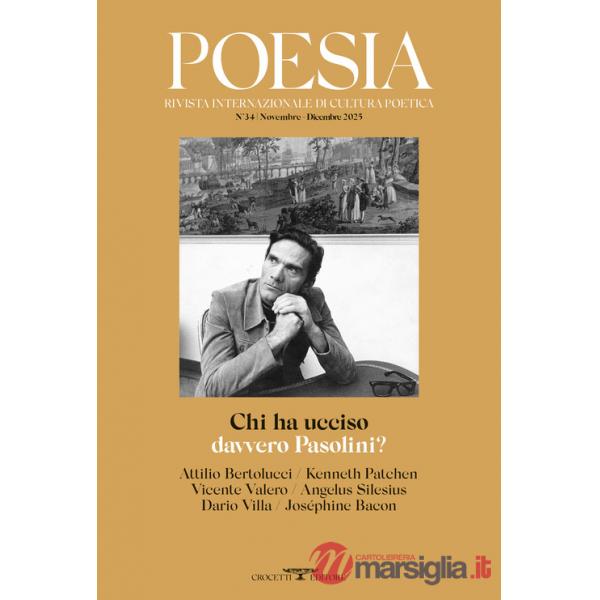 Poesia. Rivista internazionale di cultura poetica. Nuova serie (2025). Vol. 34: Chi ha ucciso davvero Pasolini?