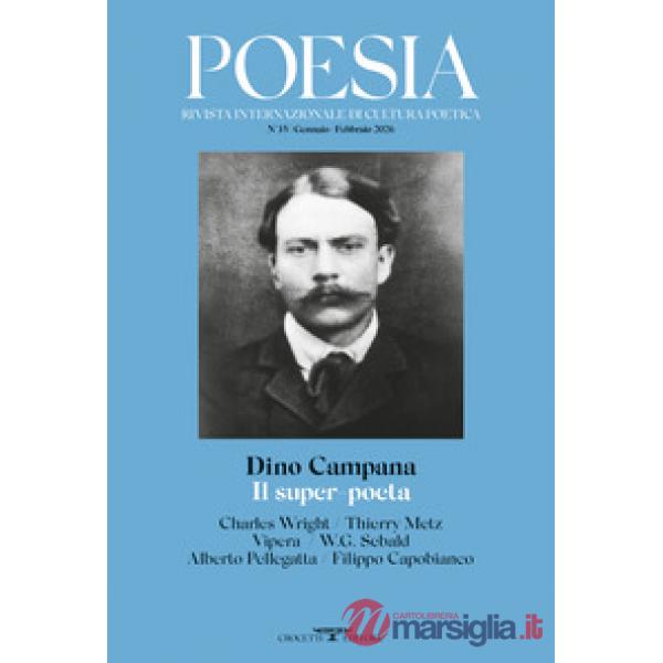 Poesia. Rivista internazionale di cultura poetica. Nuova serie. Vol. 35: Dino Campana. Il super-poeta
