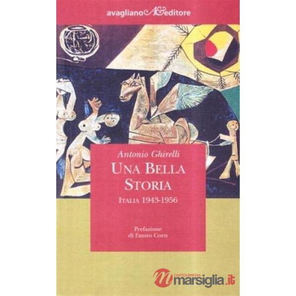 Bella storia. Italia 1943-1956 (Una)