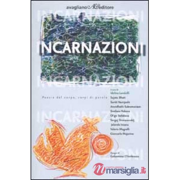 Incarnazioni. Poesie del corpo, corpi di parole