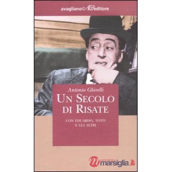 Secolo di risate. Con Eduardo, Totò e gli altri (Un)
