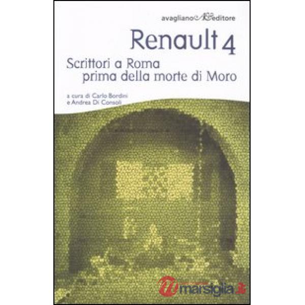 Renault 4. Scrittori a Roma prima della morte di Moro