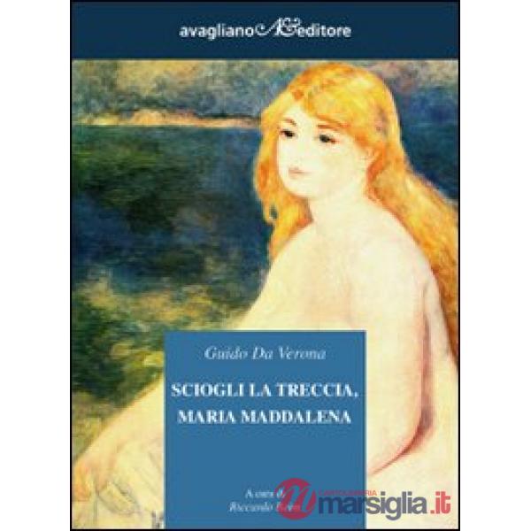 Sciogli la treccia, Maria Maddalena