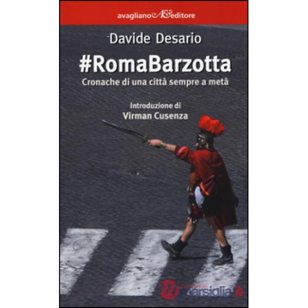 RomaBarzotta. Cronache di una città sempre a metà