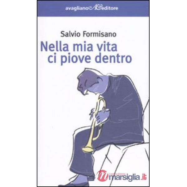 Nella mia vita ci piove dentro