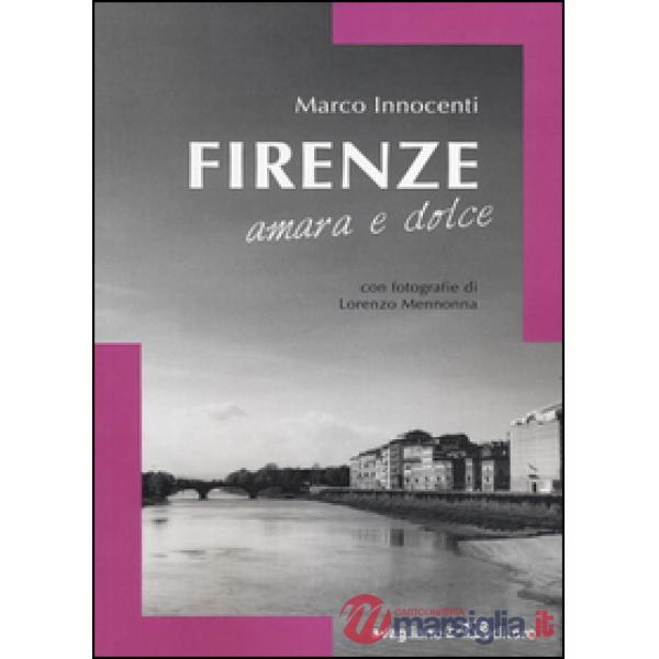 Firenze amara e dolce