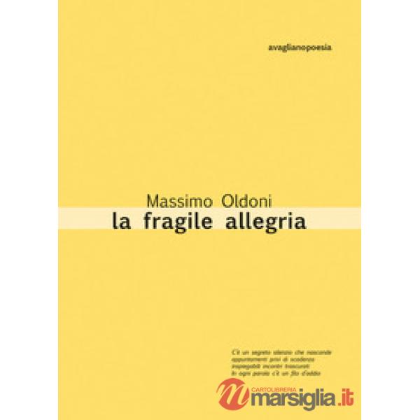 Fragile allegria. Poesie 2012-2017 (La)