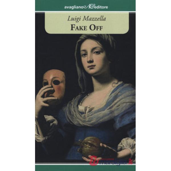 Fake off. Le falsità pericolose