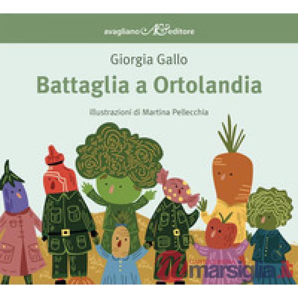 Battaglia a Ortolandia. Ediz. a colori