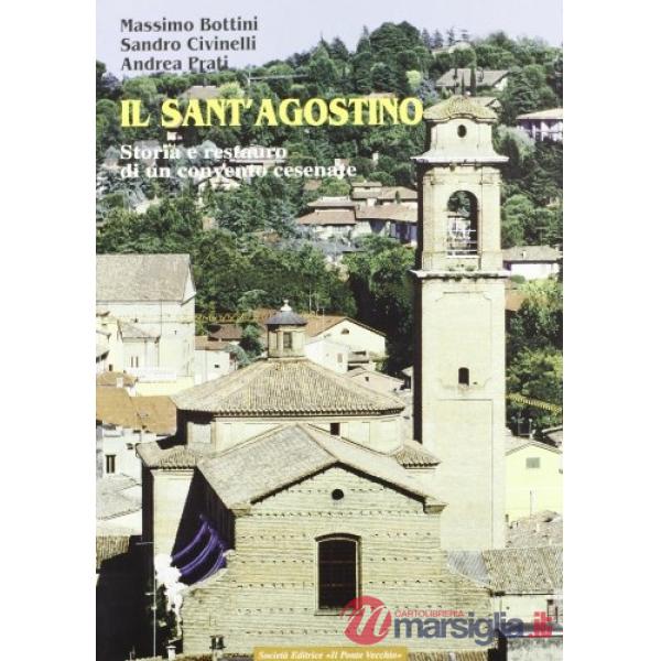 Sant'Agostino. Storia e restauro di un convento cesenate (Il)