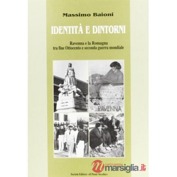 Identità e dintorni. Ravenna e la Romagna tra fine Ottocento e seconda guerra mondiale