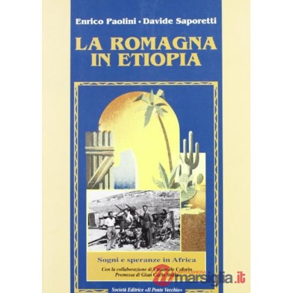 Romagna in Etiopia. Sogni e speranze in colonia (La)