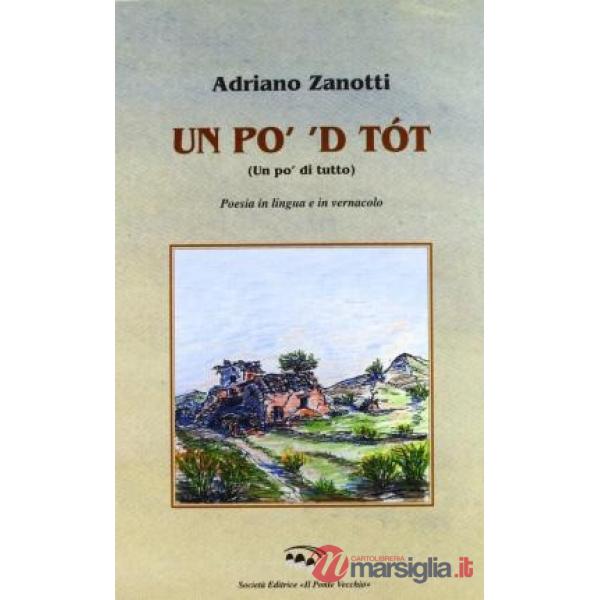 Un po' 'd tótt. Poesie in lingua e in dialetto romagnolo