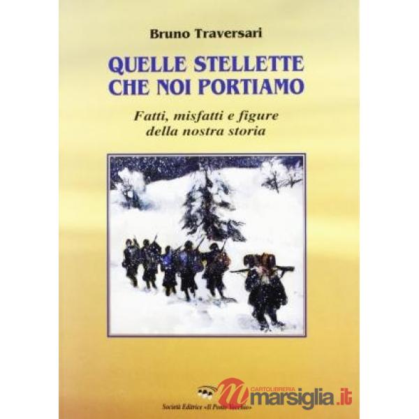 Quelle stellette che noi portiamo. Fatti, misfatti e figure della nostra storia
