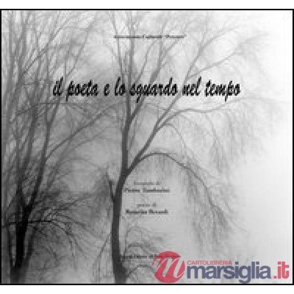 Poeta e lo sguardo nel tempo (Il)