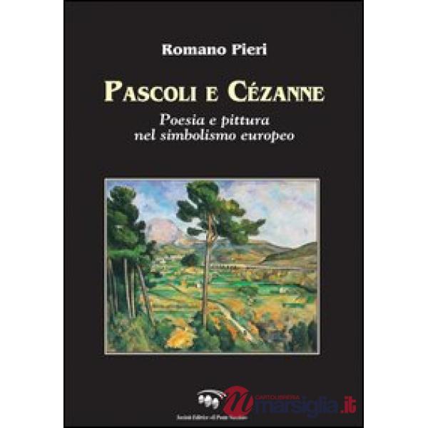 Pascoli e Cézanne. Poesia e pittura nel simbolismo europeo
