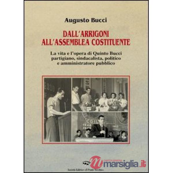 Dall'Arrigoni all'assemblea costituente. La vita e l'opera di Quinto Bucci