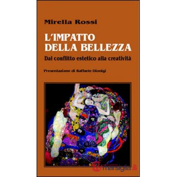 Impatto della bellezza. Dal conflitto estetico alla creatività (L')