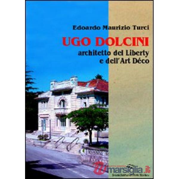Ugo Dolcini architetto del liberty e dell'art déco