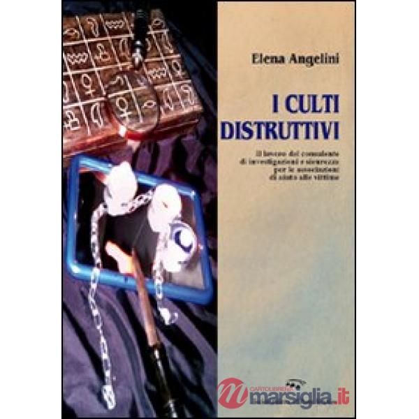 Culti distruttivi. Il lavoro del consulente di investigazioni e sicurezza per l'associazione di aiuto alle vittime (I)