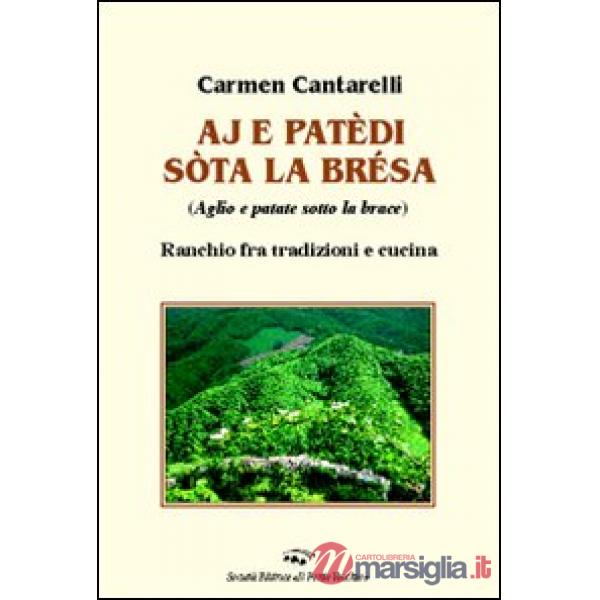 Aj e patèdi sòta la brésa (Aglio e patate sotto la brace). Ranchio fra tradizioni e cucina