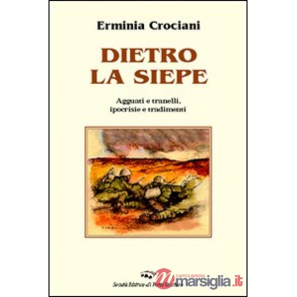 Dietro la siepe. Agguati e tranelli, ipocrisie e tradimenti