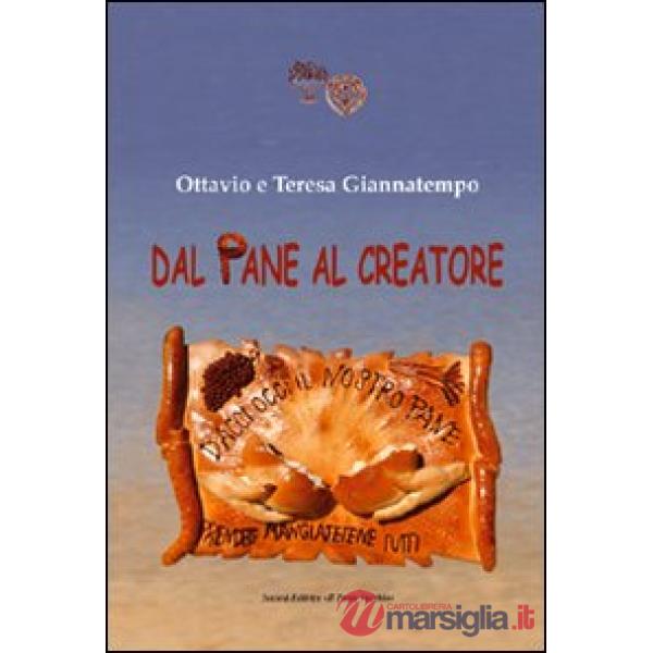 Dal pane al Creatore. Ediz. illustrata