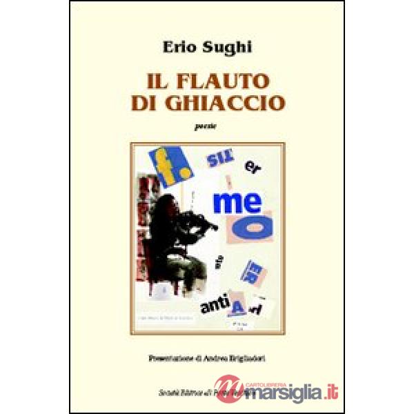 Flauto di ghiaccio. Poesie (Il)
