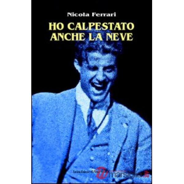 Ho calpestato anche la neve