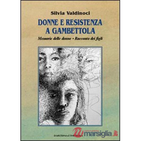 Donne e resistenza a Gambettola. Memorie di donne. Testimonianze di figli