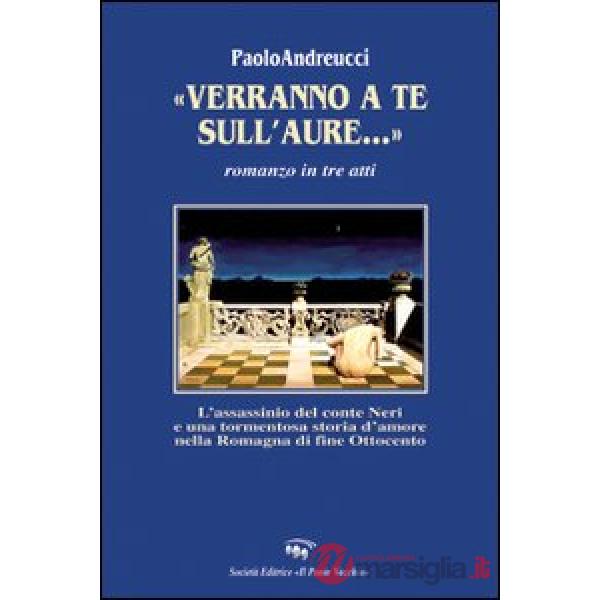 «Verranno a te sull'aure...». Romanzo in tre atti